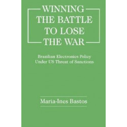 Winning the Battle to Lose the War?: Brazilian Electronics Policy Under US Threat of Sanctions