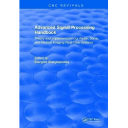 Advanced Signal Processing Handbook: Theory and Implementation for Radar, Sonar, and Medical Imaging Real Time Systems