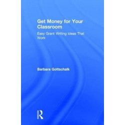 Get Money for Your Classroom: Easy Grant Writing Ideas That Work