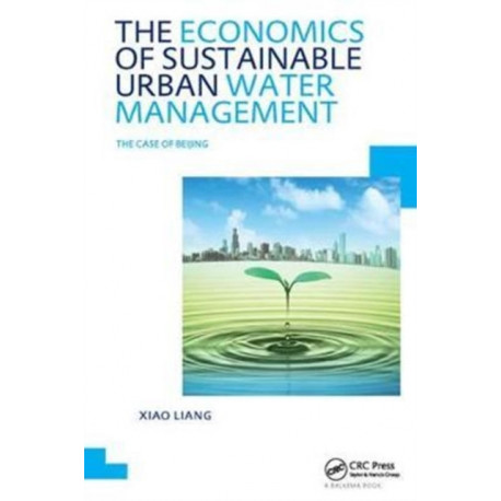 The Economics of Sustainable Urban Water Management: the Case of Beijing: UNESCO-IHE PhD Thesis