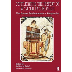Complicating the History of Western Translation: The Ancient Mediterranean in Perspective
