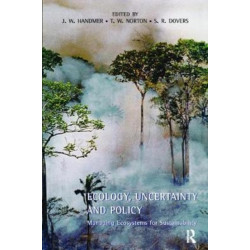 Ecology, Uncertainty and Policy: Managing Ecosystems for Sustainability