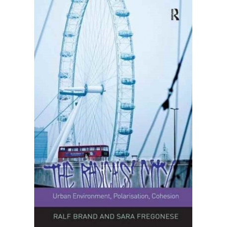 The Radicals' City: Urban Environment, Polarisation, Cohesion