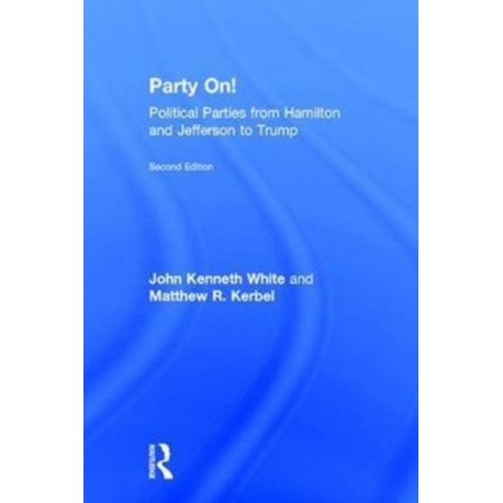 Party On!: Political Parties from Hamilton and Jefferson to Trump