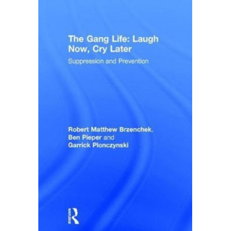 The Gang Life: Laugh Now, Cry Later: Suppression and Prevention
