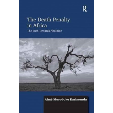 The Death Penalty in Africa: The Path Towards Abolition