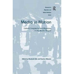 Media in Motion: Cultural Complexity and Migration in the Nordic Region