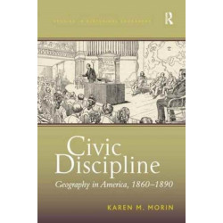 Civic Discipline: Geography in America, 1860-1890
