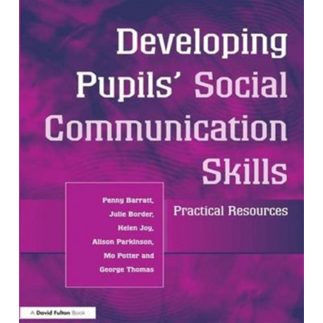 Developing Pupils Social Communication Skills: Practical Resources