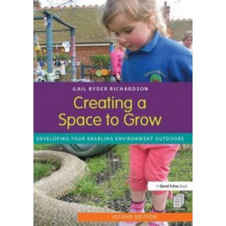 Creating a Space to Grow: Developing your enabling environment outdoors