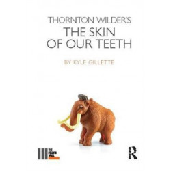 Thornton Wilder's The Skin of our Teeth