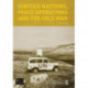 The United Nations, Peace Operations and the Cold War
