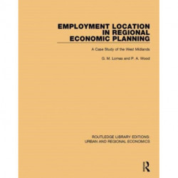 Employment Location in Regional Economic Planning: A Case Study of the West Midlands