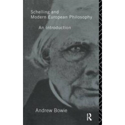 Schelling and Modern European Philosophy:: An Introduction