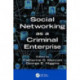 Social Networking as a Criminal Enterprise