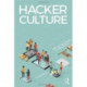 Hacker Culture and the New Rules of Innovation
