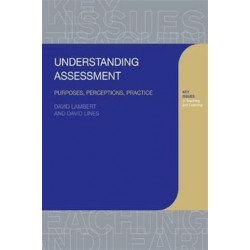 Understanding Assessment: Purposes, Perceptions, Practice