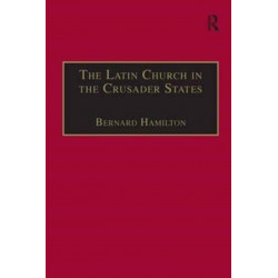 The Latin Church in the Crusader States: The Secular Church