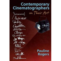 Contemporary Cinematographers on Their Art