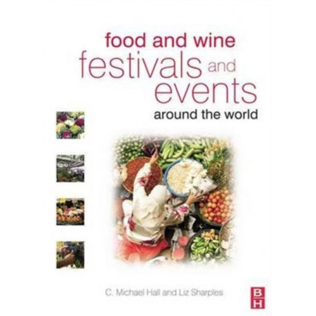 Food and Wine Festivals and Events Around the World: Development, Management and Markets