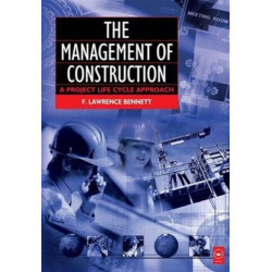 The Management of Construction: A Project Lifecycle Approach