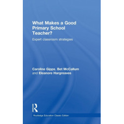 What Makes a Good Primary School Teacher?: Expert classroom strategies