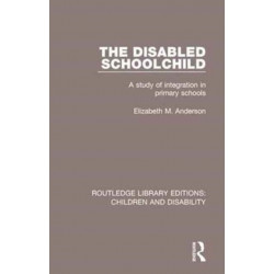 The Disabled Schoolchild: A Study of Integration in Primary Schools