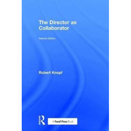 The Director as Collaborator: Second Edition