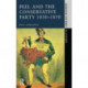 Peel and the Conservative Party 1830-1850
