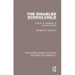 The Disabled Schoolchild: A Study of Integration in Primary Schools