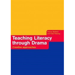 Teaching Literacy through Drama: Creative Approaches