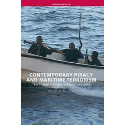 Contemporary Piracy and Maritime Terrorism: The Threat to International Security