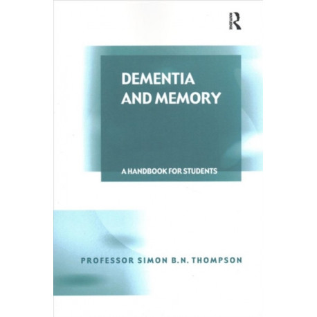 Dementia and Memory: A Handbook for Students and Professionals
