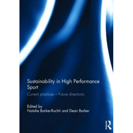 Sustainability in high performance sport: Current practices - Future directions