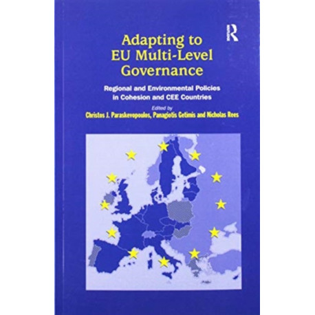Adapting to EU Multi-Level Governance: Regional and Environmental Policies in Cohesion and CEE Countries