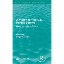 A Vision for the U.S. Forest Service: Goals for Its Next Century