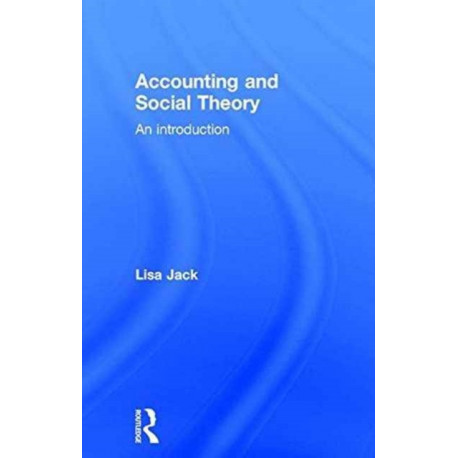 Accounting and Social Theory: An introduction