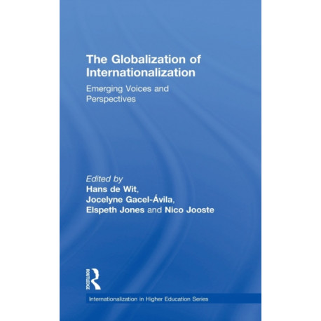 The Globalization of Internationalization: Emerging Voices and Perspectives