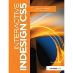 Interactive InDesign CS5: Take your Print Skills to the Web and Beyond