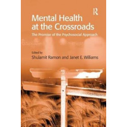 Mental Health at the Crossroads: The Promise of the Psychosocial Approach