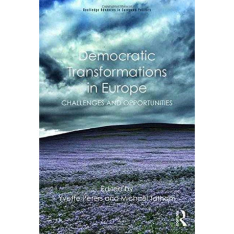 Democratic Transformations in Europe: Challenges and opportunities