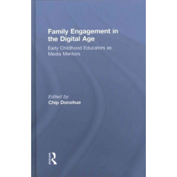 Family Engagement in the Digital Age: Early Childhood Educators as Media Mentors