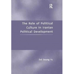 The Role of Political Culture in Iranian Political Development