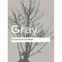 Enlightenment's Wake: Politics and Culture at the Close of the Modern Age