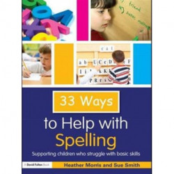 33 Ways to Help with Spelling: Supporting Children who Struggle with Basic Skills