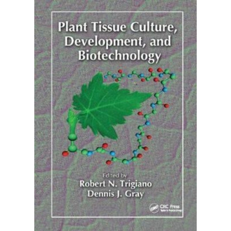 Plant Tissue Culture, Development, and Biotechnology