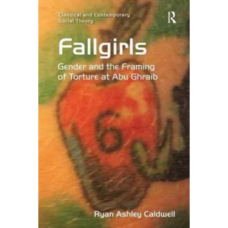 Fallgirls: Gender and the Framing of Torture at Abu Ghraib