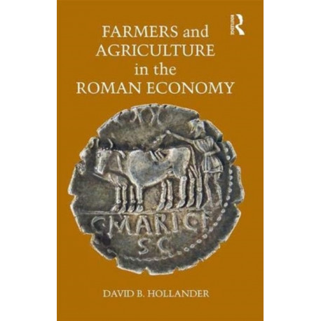 Farmers and Agriculture in the Roman Economy