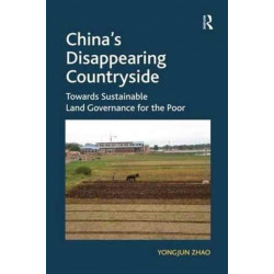 China's Disappearing Countryside: Towards Sustainable Land Governance for the Poor