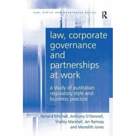 Law, Corporate Governance and Partnerships at Work: A Study of Australian Regulatory Style and Business Practice